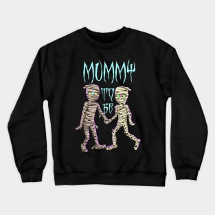 Mummy to be Crewneck Sweatshirt